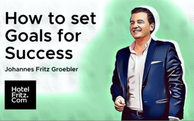 how to set goals for success - hotel fritz - hotelberatung - hotel consulting - johannes fritz groebler 2023